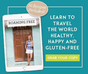Roaming Free. The ultimate guide to healthy and happy gluten-free travel.